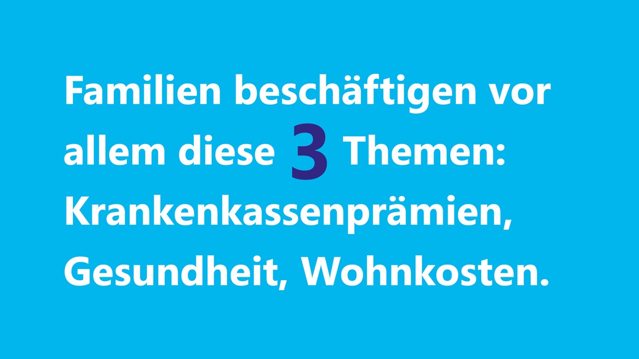 Familien beschäftigen vor allem diese drei Themen: Krankenkassenprämien, Gesundheit, Wohnkosten