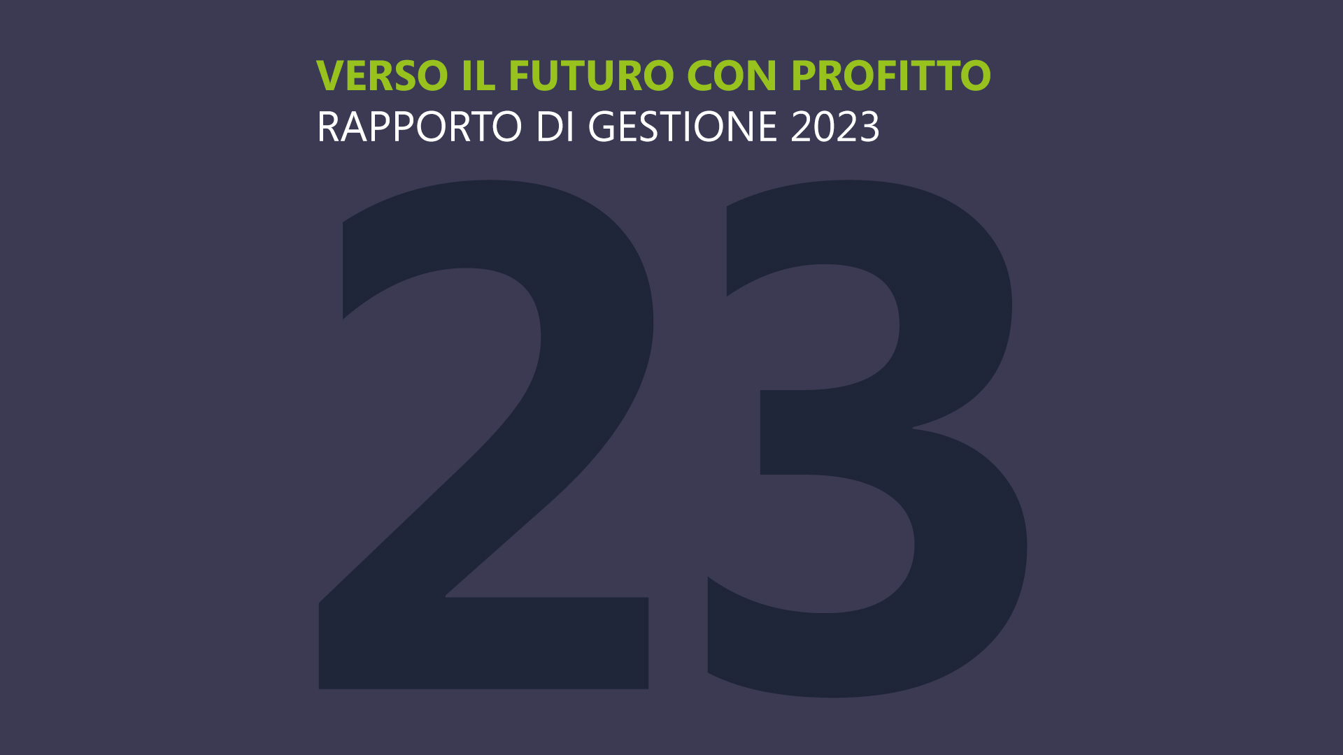Verso il futuro con profitto - Rapporto di gestione 2023